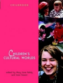 Image of Childrens Cultural Worlds by Mary Jane Kehily Paperback