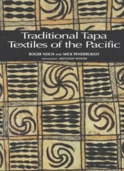 Image of Traditional Tapa Textiles of the Pacific by Roger Neich and Mick Pendergrast and Krzysztof Pfeiffer Book