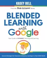 Image of blended learning with google your guide to dynamic teaching and learning