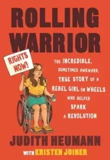 Image of Rolling Warrior : The Incredible, Sometimes Awkward, True Story of a Rebel Girl on Wheels Who Helped Spark a Revolution