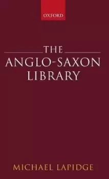 Image of The Anglo-Saxon Library by Michael Lapidge