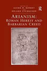 Image of Arianism: Roman Heresy and Barbarian Creed