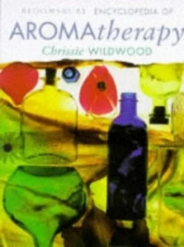 Image of Bloomsbury International Encyclopedia of Aromatherapy by Christine Wildwood and Aromatherapy Organisations Council Hardback