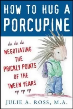 Image of How to hug a porcupine by Julie Ross