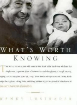 Image of Whats Worth Knowing by Wendy Lustbader Book