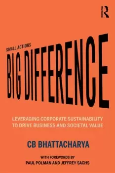 Image of Small Actions Big DifferenceLeveraging Corporate Sustainability to Drive Business and Societal Value