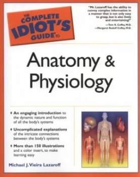 Image of The Complete Idiots Guide to Anatomy and Physiology by Michael Lazaroff Paperback
