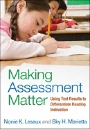 Image of making assessment matter using test results to differentiate reading instru