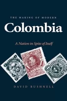 Image of The Making of Modern Colombia by David Bushnell