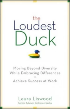 Image of The Loudest Duck by Laura A. Liswood Hardback