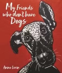 Image of My Friends Who Don't Have Dogs
