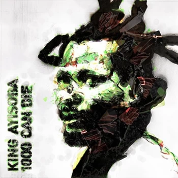 Image of King Ayisoba - 1000 Can Die CD
