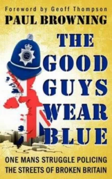 Image of The Good Guys Wear Blue by Paul William Browning Book