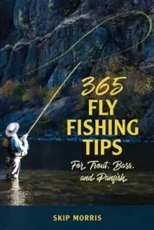 Image of 365 Fly-Fishing Tips for Trout, Bass, and Panfish