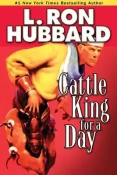 Image of Cattle king for a day by L. Ron Hubbard