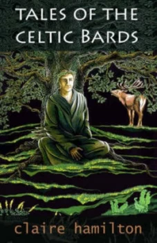 Image of Tales of the Celtic Bards by Claire Hamilton Paperback