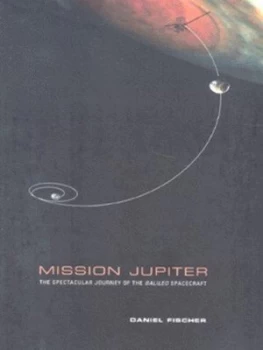 Image of Mission Jupiter by Daniel Fischer Hardback
