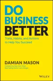 Image of Do Business Better : Traits, Habits, and Actions To Help You Succeed