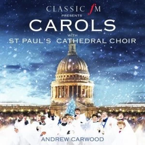 image of Classic FM Presents Carols With St Pauls Cathedral Choir by St. Paul's Cathedral Choir CD Album