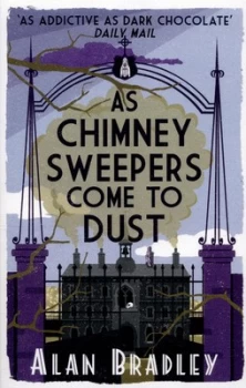 Image of As Chimney Sweepers Come to Dust by Alan Bradley Paperback