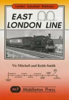 Image of East London line by Vic Mitchell|Keith Smith