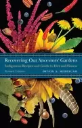 Image of recovering our ancestors gardens indigenous recipes and guide to diet and f