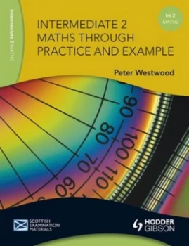 Image of Intermediate 2 Maths through Practice and Example by Peter Westwood Paperback