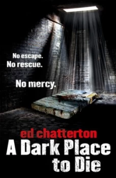 Image of A Dark Place to Die by Ed Chatterton Book