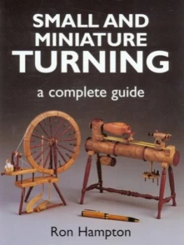 Image of Small and Miniature Turning by Ron Hampton Paperback