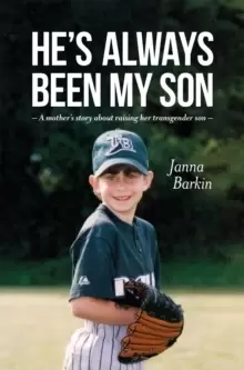 Image of He's Always Been My Son : A Mother's Story About Raising Her Transgender Son