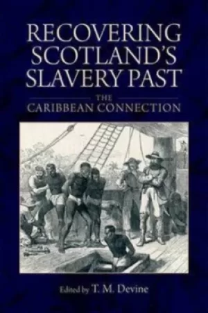 Image of Recovering Scotlands slavery past by T. M Devine
