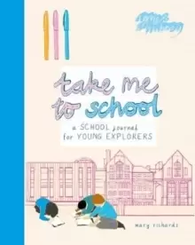 Image of Take Me To School : A School Journal for Young Explorers