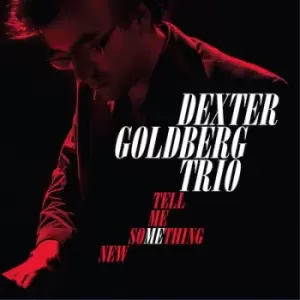Image of Tell Me Something New by Dexter Goldberg Trio CD Album