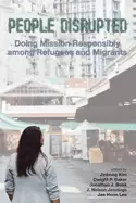 Image of people disrupted doing mission responsibly among refugees and migrants