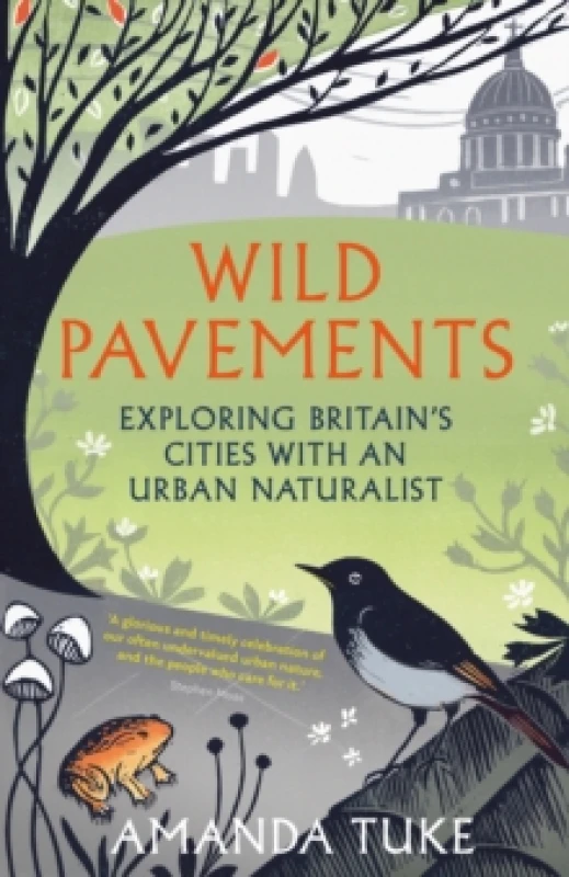 Image of Wild Pavements : Exploring Britains Cities with an Urban Naturalist Hardback