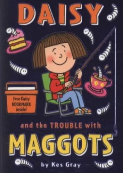 Image of Daisy and the Trouble with Maggots by Kes Gray Paperback