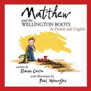 Image of Matthew and the Wellington Boots by Esmee Carr and Paul Wrangles Paperback
