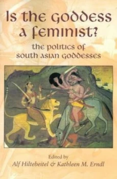 Image of Is the Goddess a Feminist by Alf Hiltebeitel Paperback