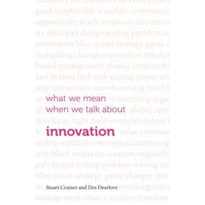 Image of What we mean when we talk about innovation by Des Dearlove, Stuart Crainer (Paperback, 2016)