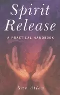 Image of spirit release a practical handbook