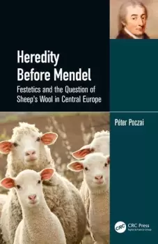Image of Heredity Before Mendel Festetics and the Question of Sheep's Wool in Central Europe