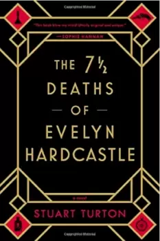 Image of The 7 1/2 Deaths of Evelyn Hardcastle by Stuart Turton