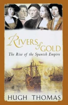 Image of Rivers of Gold by Hugh Thomas Paperback