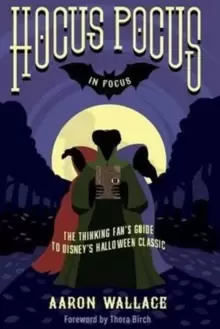 Image of Hocus Pocus in Focus : The Thinking Fan's Guide to Disney's Halloween Classic