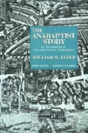 Image of anabaptist story an introduction to sixteenth century anabaptism