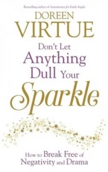 Image of Dont Let Anything Dull Your Sparkle by Doreen Virtue Paperback