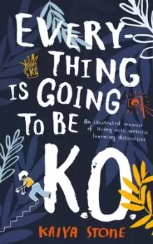 Image of Everything is going to be KO by Kaiya Stone