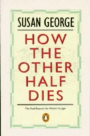Image of How the other half dies by Susan George