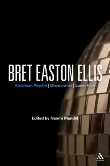 Image of Bret Easton Ellis : American Psycho, Glamorama, Lunar Park