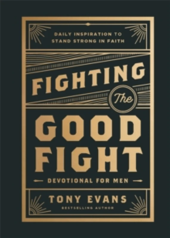 Image of Fighting the Good Fight Devotional for Men. Hardback. By Tony Evans Books